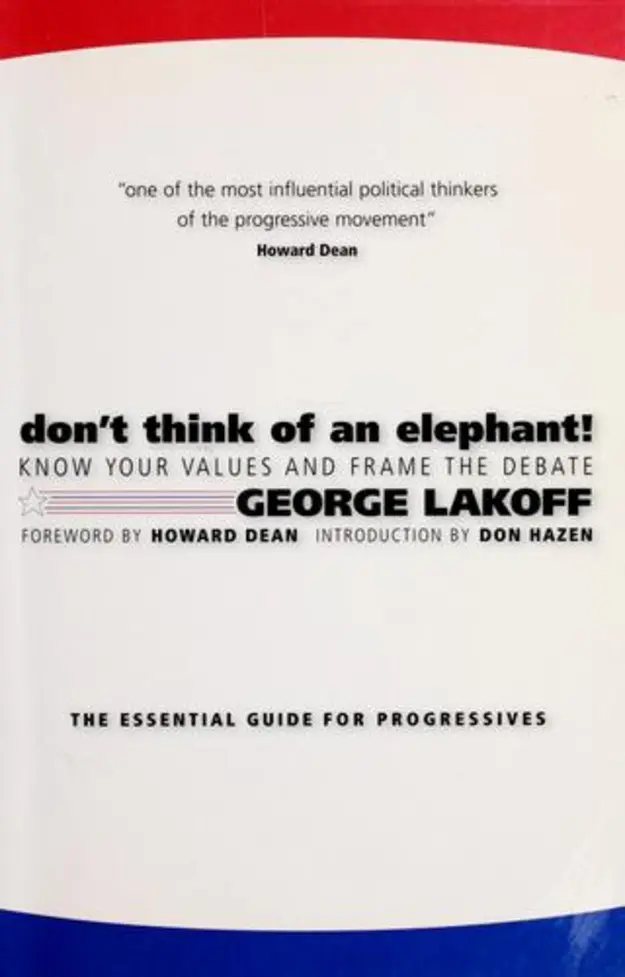 Don't Think of an Elephant! Know Your Values and Frame the Debate book cover 